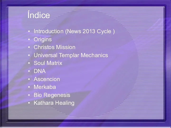 Índice Introduction (News 2013 Cycle ) Origins Christos Mission Universal Templar