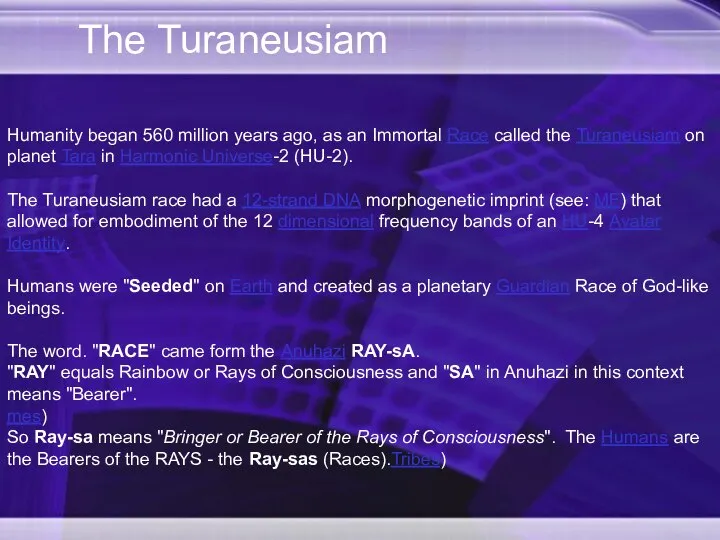 The Turaneusiam Humanity began 560 million years ago, as an Immortal