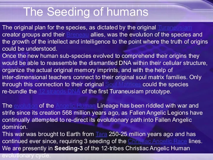 The Seeding of humans The original plan for the species, as