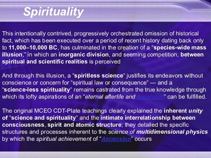 Spirituality This intentionally contrived, progressively orchestrated omission of historical fact, which