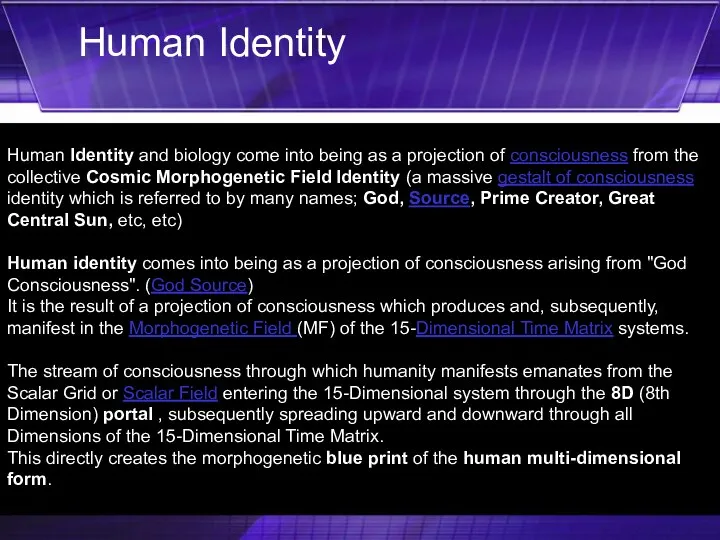 Human Identity and biology come into being as a projection of