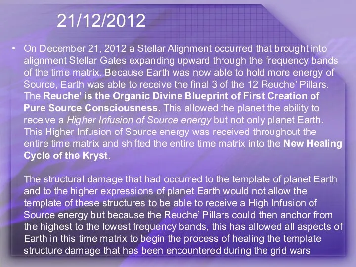21/12/2012 On December 21, 2012 a Stellar Alignment occurred that brought
