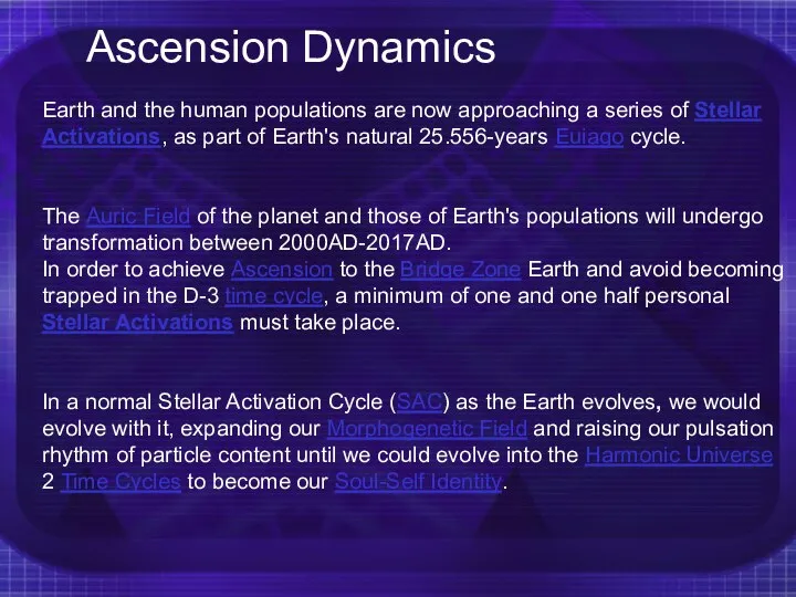 Ascension Dynamics Earth and the human populations are now approaching a