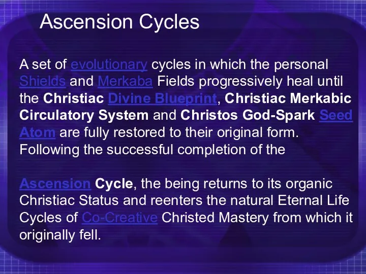 Ascension Cycles A set of evolutionary cycles in which the personal