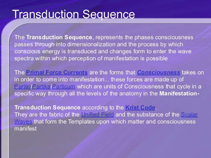 The Transduction Sequence, represents the phases consciousness passes through into dimensionalization