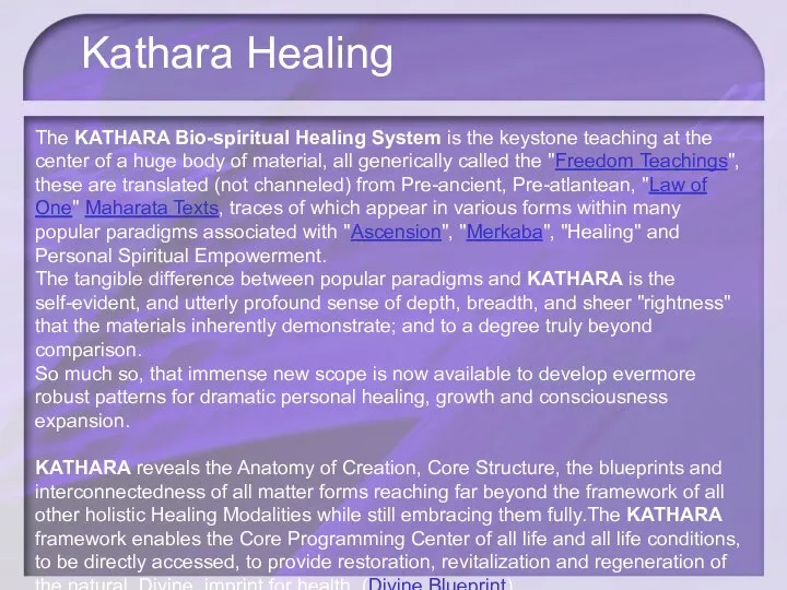 The KATHARA Bio-spiritual Healing System is the keystone teaching at the
