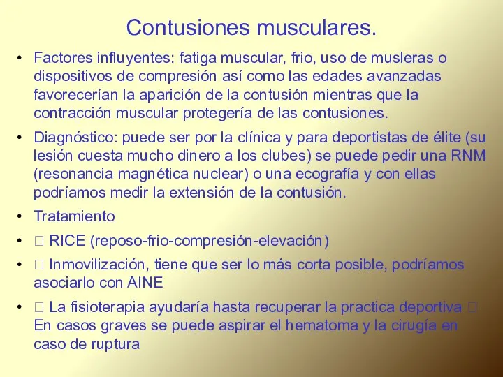 Contusiones musculares. Factores influyentes: fatiga muscular, frio, uso de musleras o