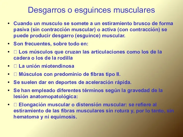 Desgarros o esguinces musculares Cuando un musculo se somete a un