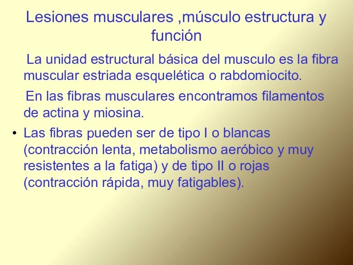 Lesiones musculares ,músculo estructura y función La unidad estructural básica del