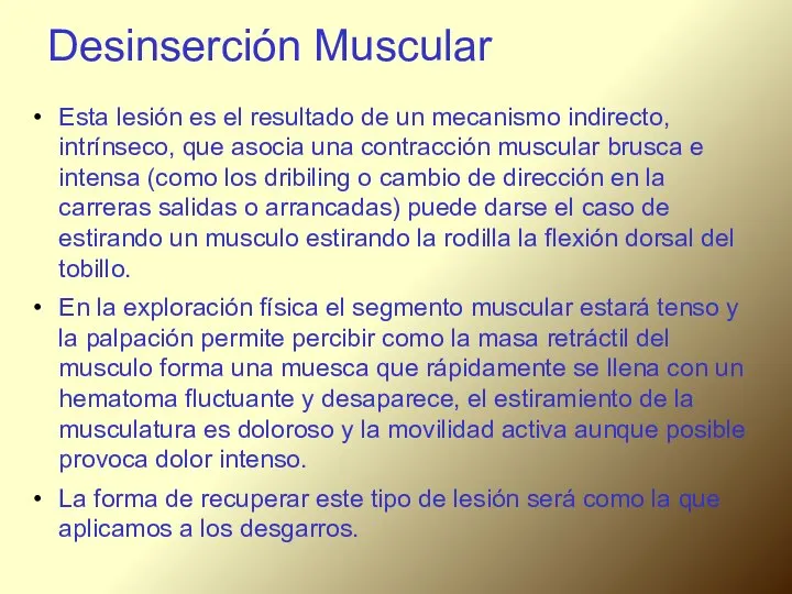 Desinserción Muscular Esta lesión es el resultado de un mecanismo indirecto,