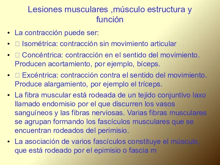 Lesiones musculares ,músculo estructura y función La contracción puede ser: 