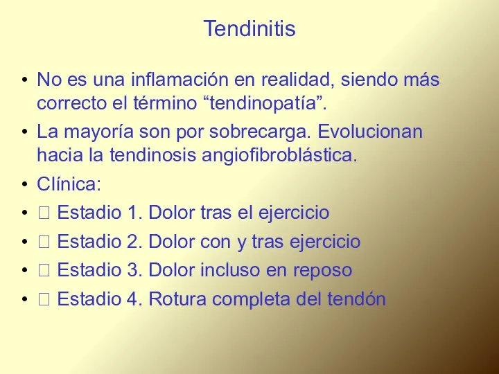 Tendinitis No es una inflamación en realidad, siendo más correcto el