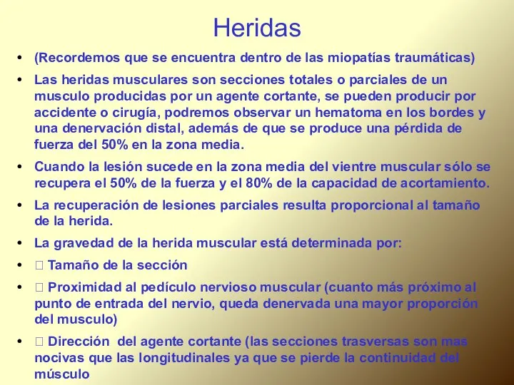 Heridas (Recordemos que se encuentra dentro de las miopatías traumáticas) Las