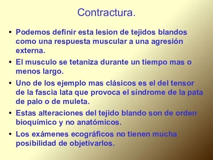 Contractura. Podemos definir esta lesion de tejidos blandos como una respuesta