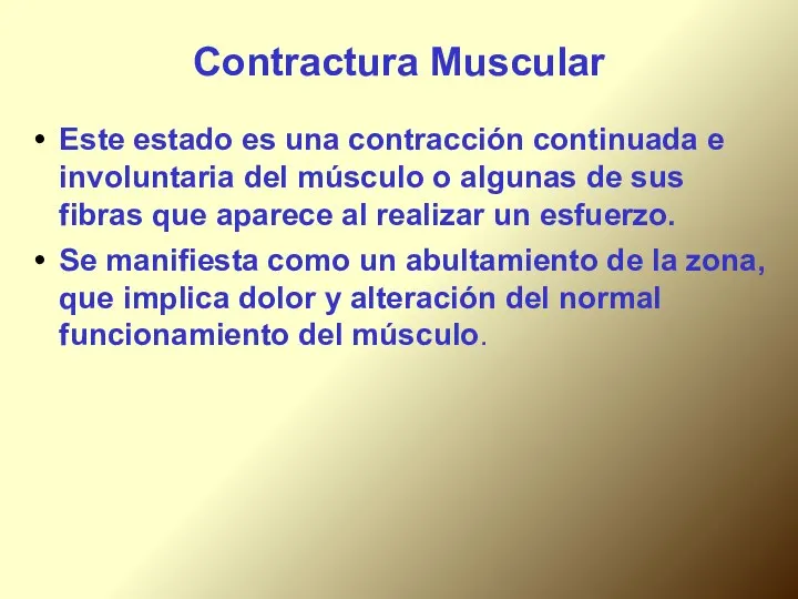 Contractura Muscular Este estado es una contracción continuada e involuntaria del