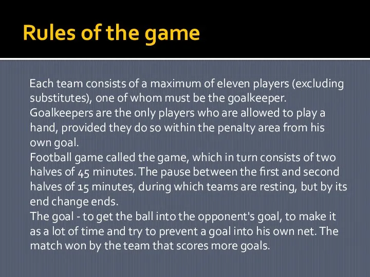 Rules of the game Each team consists of a maximum of