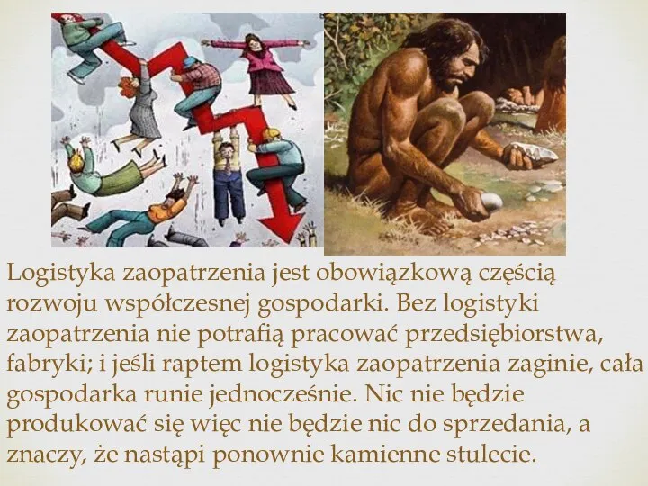 Logistyka zaopatrzenia jest obowiązkową częścią rozwoju współczesnej gospodarki. Bez logistyki zaopatrzenia