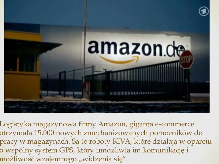 Logistyka magazynowa firmy Amazon, giganta e-commerce otrzymała 15,000 nowych zmechanizowanych pomocników