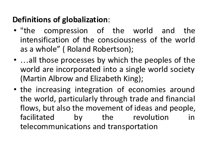 Definitions of globalization: "the compression of the world and the intensification