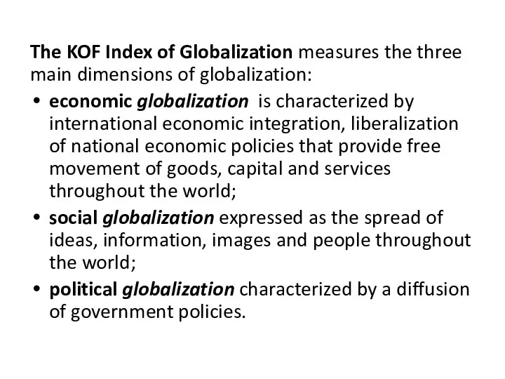 The KOF Index of Globalization measures the three main dimensions of