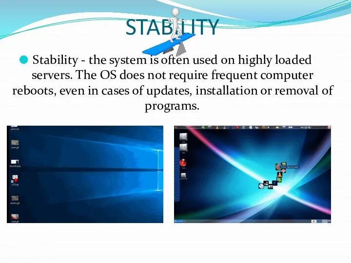 STABILITY Stability - the system is often used on highly loaded