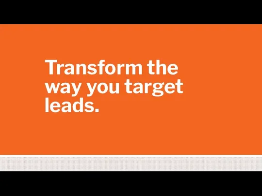 Transform the way you target leads.