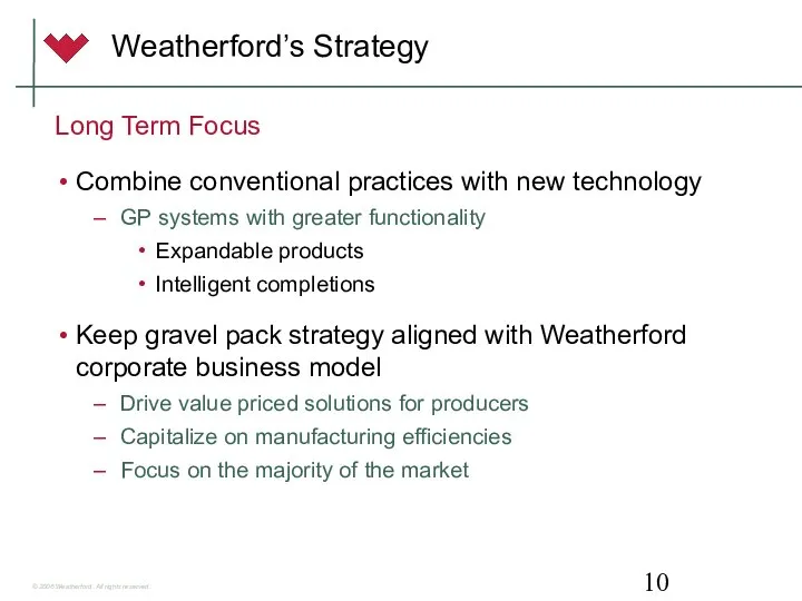 Weatherford’s Strategy Long Term Focus Combine conventional practices with new technology