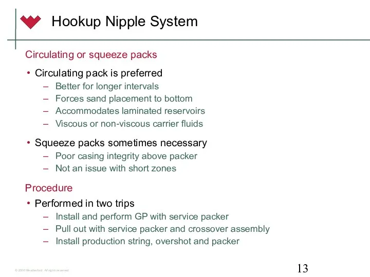 Hookup Nipple System Circulating or squeeze packs Circulating pack is preferred