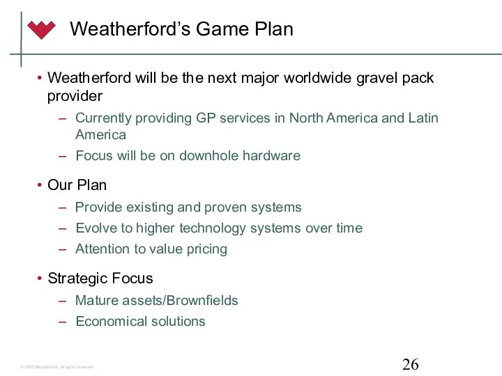 Weatherford’s Game Plan Weatherford will be the next major worldwide gravel