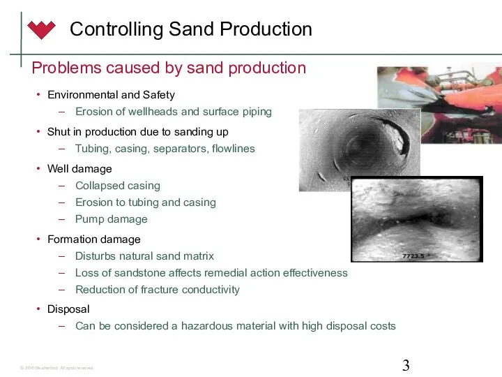 Controlling Sand Production Environmental and Safety Erosion of wellheads and surface