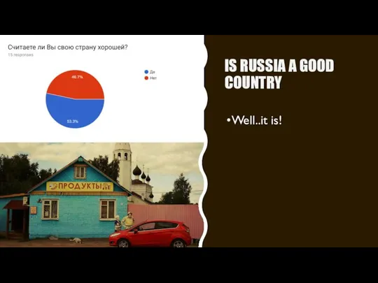 IS RUSSIA A GOOD COUNTRY Well..it is!