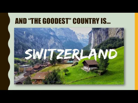 AND “THE GOODEST” COUNTRY IS…