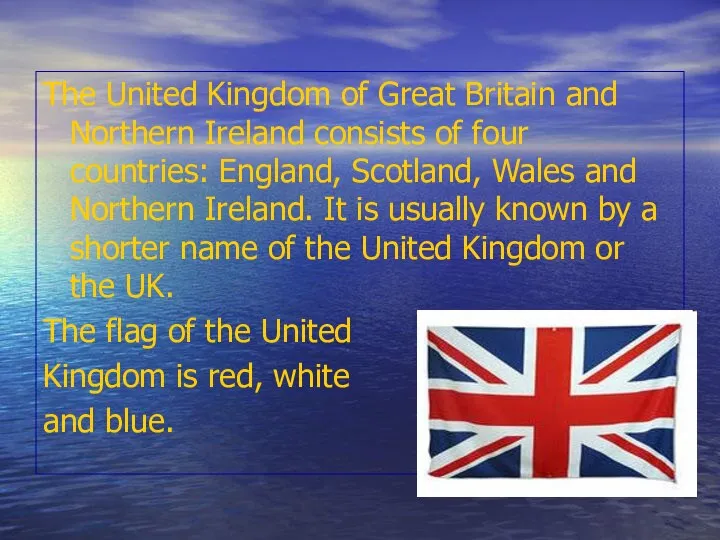 The United Kingdom of Great Britain and Northern Ireland consists of