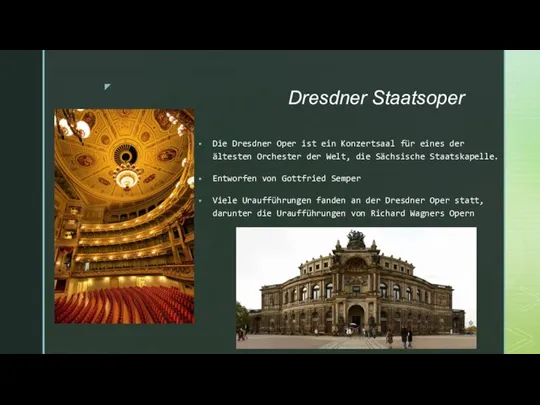 Dresdner Staatsoper Die Dresdner Oper ist ein Konzertsaal für eines der
