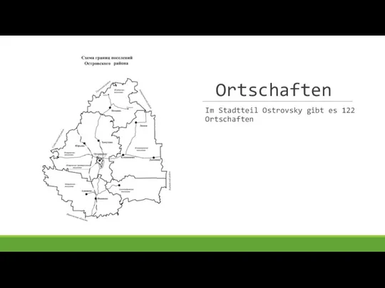 Ortschaften Im Stadtteil Ostrovsky gibt es 122 Ortschaften