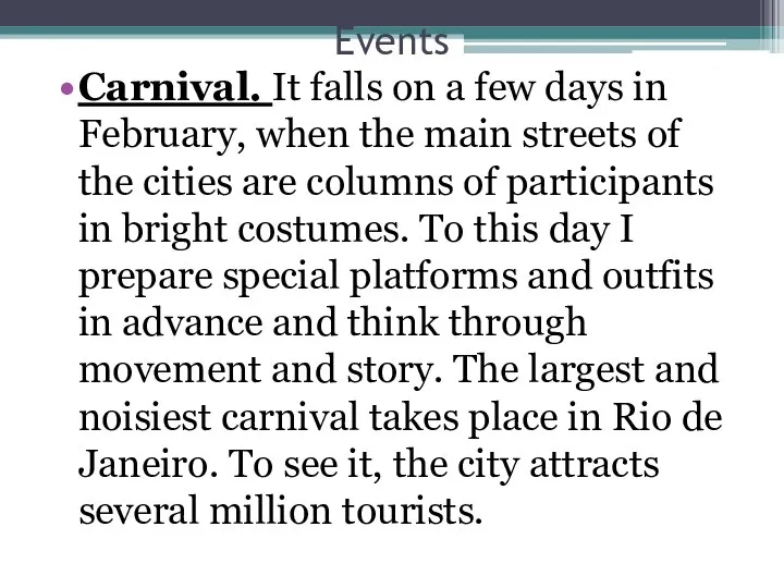 Events Carnival. It falls on a few days in February, when