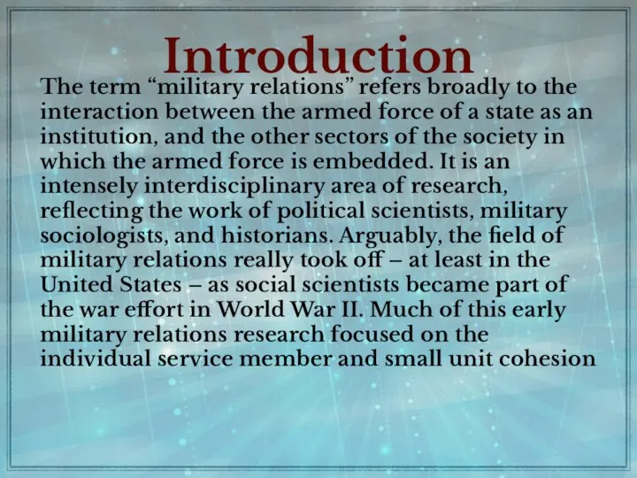 Introduction The term “military relations” refers broadly to the interaction between