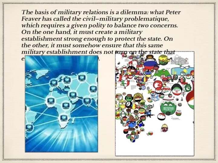 The basis of military relations is a dilemma: what Peter Feaver