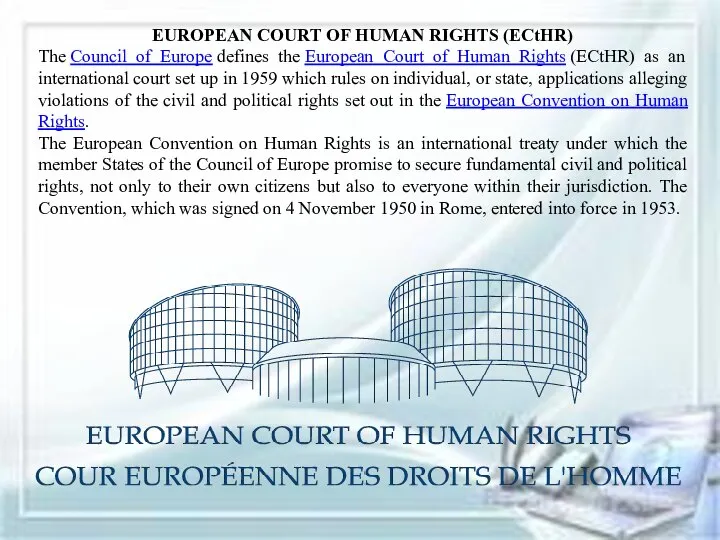 EUROPEAN COURT OF HUMAN RIGHTS (ECtHR) The Council of Europe defines