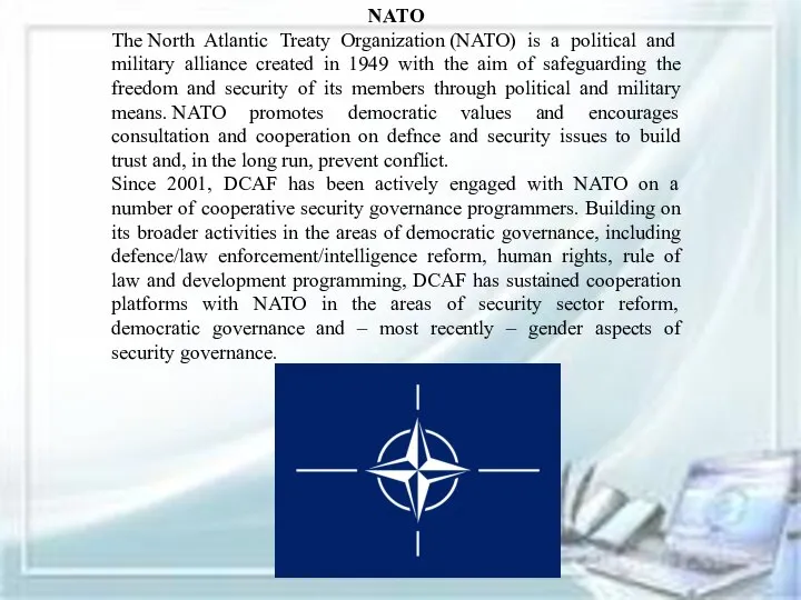 NATO The North Atlantic Treaty Organization (NATO) is a political and