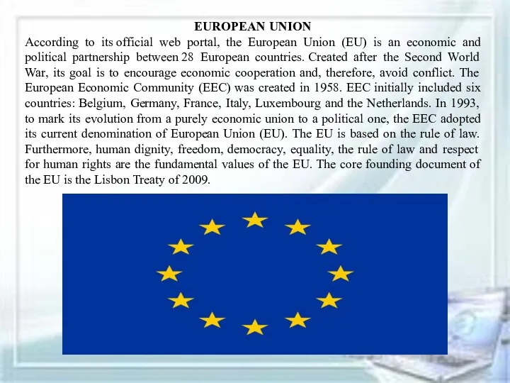 EUROPEAN UNION According to its official web portal, the European Union