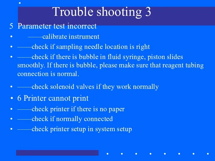 5 Parameter test incorrect ——calibrate instrument ——check if sampling needle location