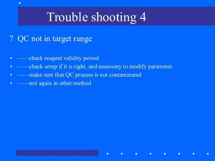 7 QC not in target range ——check reagent validity period ——check