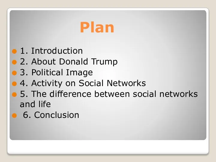 Plan 1. Introduction 2. About Donald Trump 3. Political Image 4.