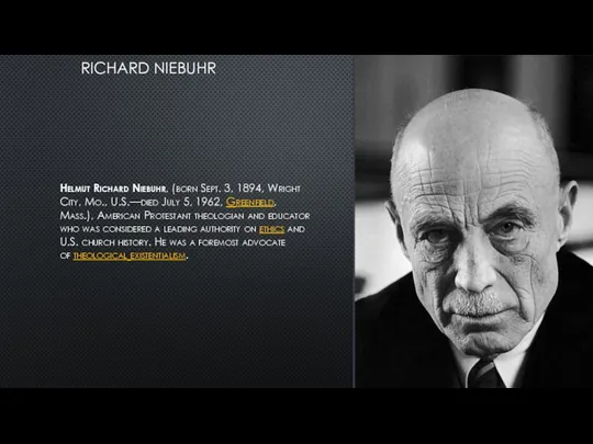 RICHARD NIEBUHR Helmut Richard Niebuhr, (born Sept. 3, 1894, Wright City,