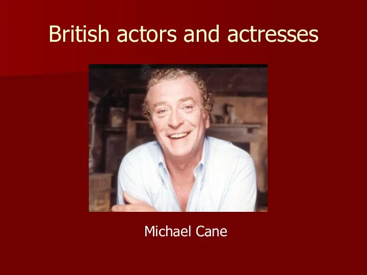 British actors and actresses Michael Cane