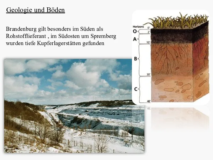 Geologie und Böden Brandenburg gilt besonders im Süden als Rohstofflieferant ,