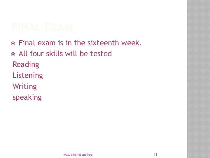 FINAL EXAM Final exam is in the sixteenth week. All four