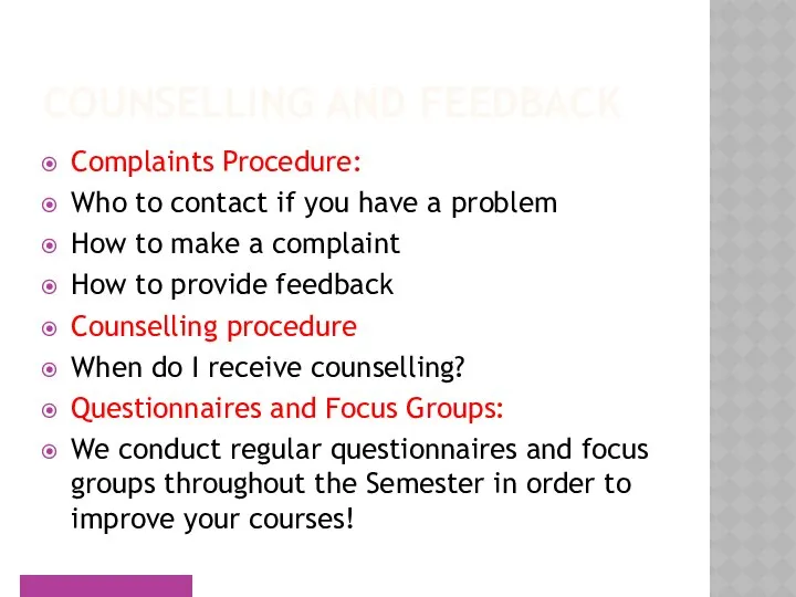 COUNSELLING AND FEEDBACK Complaints Procedure: Who to contact if you have