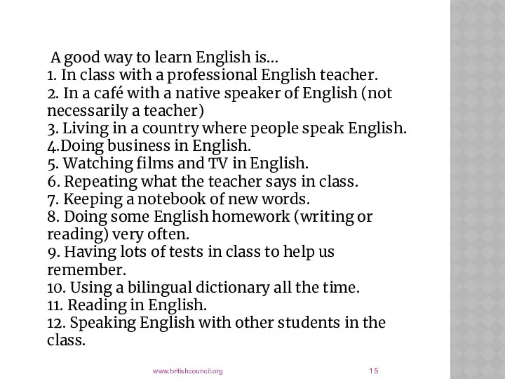 www.britishcouncil.org A good way to learn English is… 1. In class